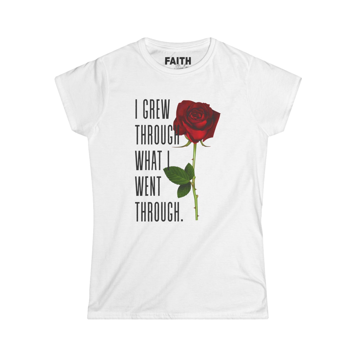 Women's Empowerment Rose Tee - "I Grew Through What I Went Through", Inspirational T-Shirt, Gift for Her, Self-Love Apparel, Motivational Fashion