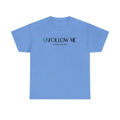 Male Unfollow Me Graphic Tee | Statement T-Shirt, Funny Gift, Casual Wear, Unique Style, Lightweight Comfort