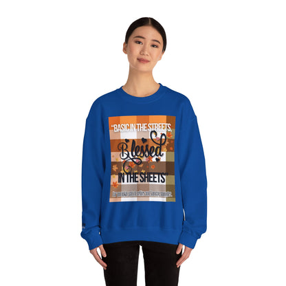 Cozy Quote Sweatshirt - "Basic in the Streets, Blessed in the Sheets"