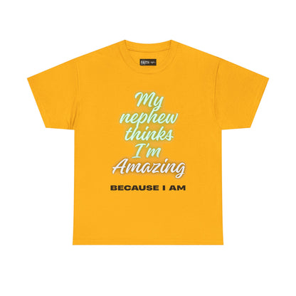 Unisex Heavy Cotton Tee - My Nephew Thinks I'm Amazing, Perfect Gift for Family, Birthday Tee, Funny Quote Shirt, Casual Wear, Gifts [...]