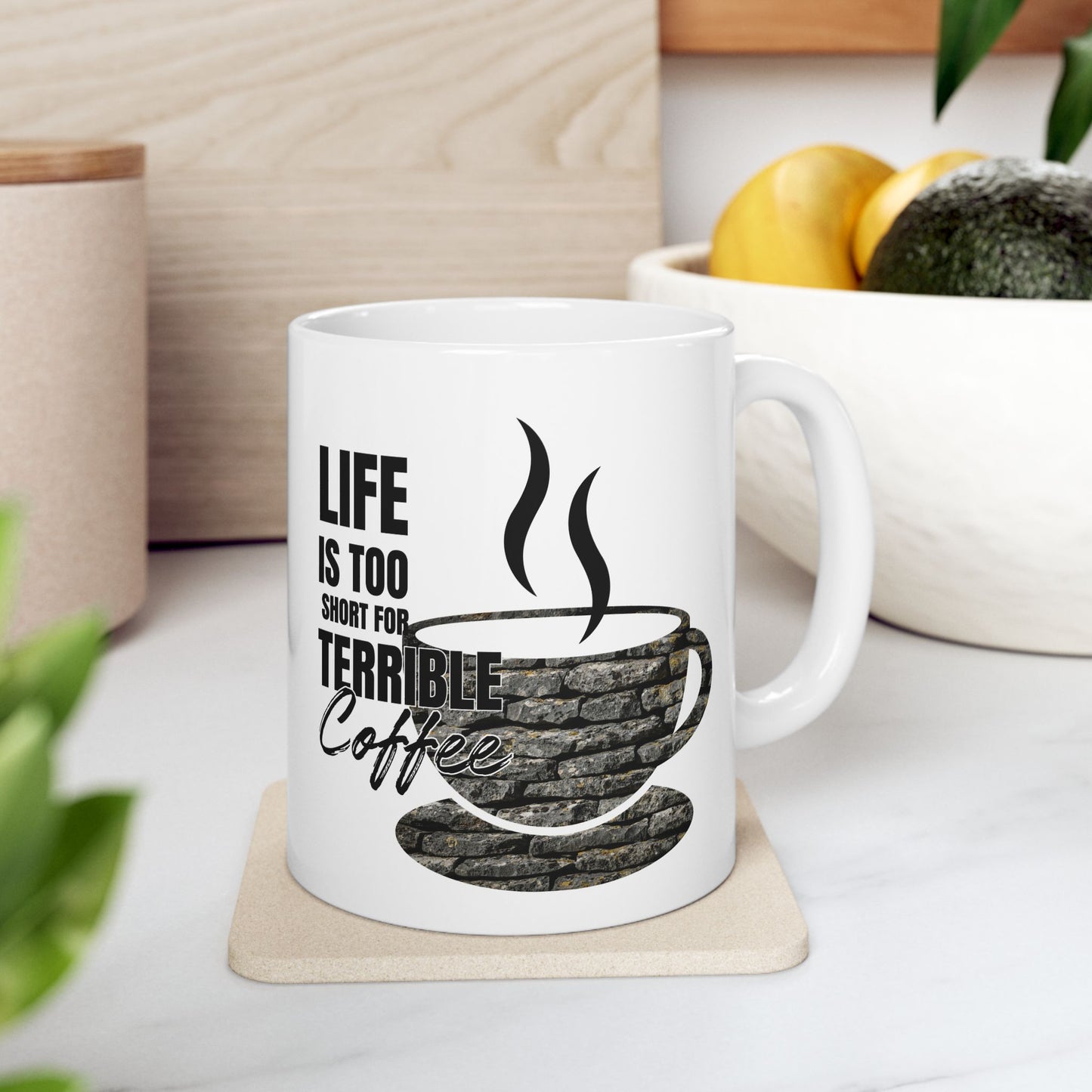 FaithStyles Coffee Mug – “Life Is Too Short For Terrible Coffee” Ceramic Cup (11oz & 15oz)