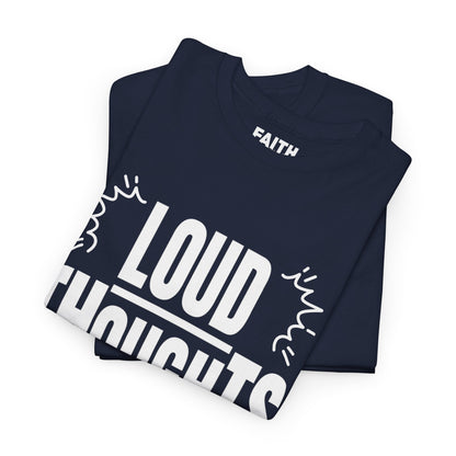 FaithStyles Loud Thoughts Today T-Shirt — Funny Mental Health Graphic Tee