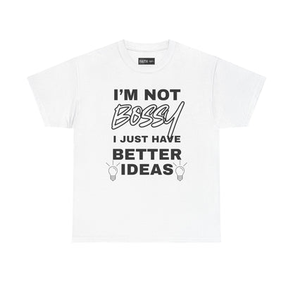 Funny Unisex Heavy Cotton Tee - I'm Not Bossy, Gift for Her, Empowerment Shirt, Casual Wear, Friendship Gift, Birthday Present