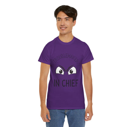 Troublemaker in Chief Tee, Funny Graphic Tee, Unisex T-Shirt, Casual Humor Shirt, Perfect Gift for Friends
