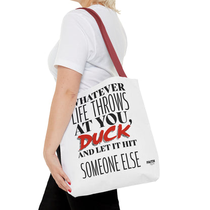 FaithStyles Tote Bag — "Whatever Life Throws at You, Duck" Funny Motivational Quote Tote