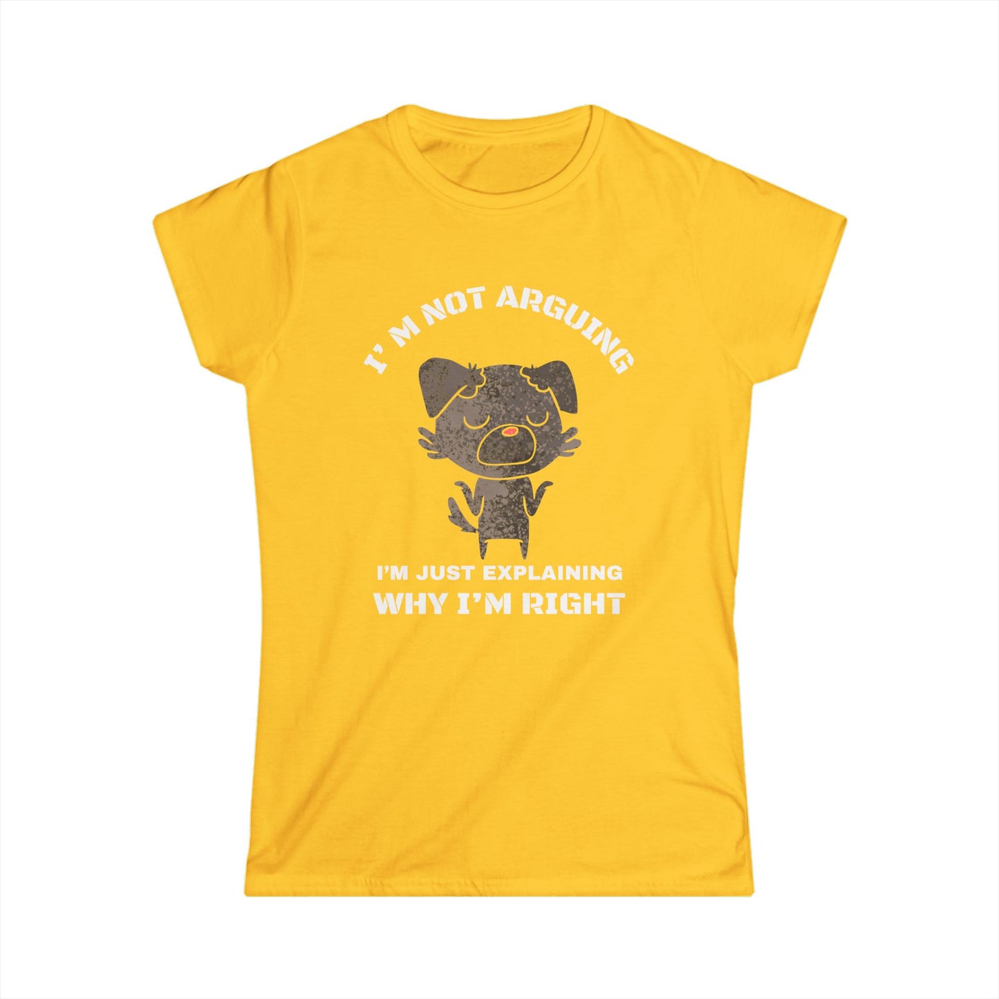 Funny Women’s Tee: "I’m Not Arguing, I’m Just Explaining Why I’m Right" | Casual Humor T-Shirt, Gift for Friends, Birthday Present, [...]
