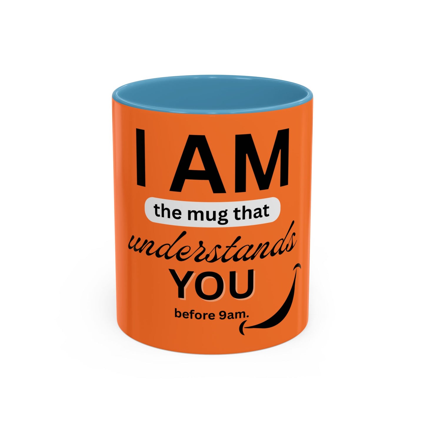 I AM The Mug That Understands You - Funny Coffee Mug, Gift for Coffee Lovers, Morning Motivation Mug, Cute Office Mug, Funny Gift Idea