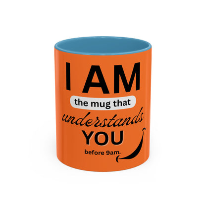 I AM The Mug That Understands You - Funny Coffee Mug, Gift for Coffee Lovers, Morning Motivation Mug, Cute Office Mug, Funny Gift Idea
