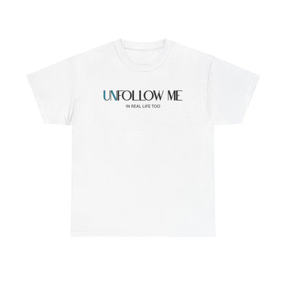 Male Unfollow Me Graphic Tee | Statement T-Shirt, Funny Gift, Casual Wear, Unique Style, Lightweight Comfort