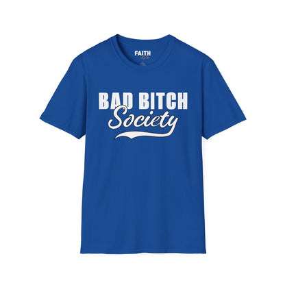 FaithStyles Bad Bitch Society T-Shirt — Bold Feminist Graphic Tee