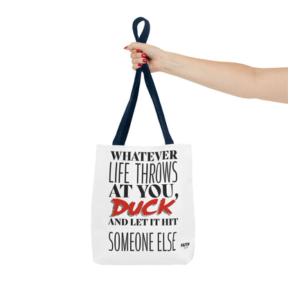FaithStyles Tote Bag — "Whatever Life Throws at You, Duck" Funny Motivational Quote Tote