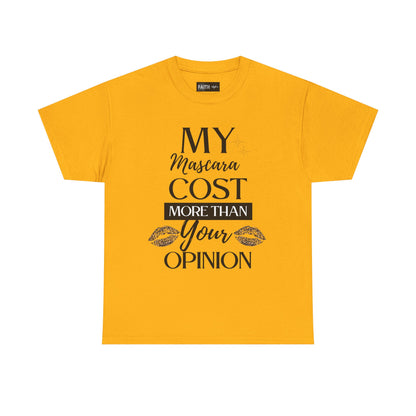 Trendy Statement Tee - 'My Mascara Cost More Than Your Opinion'