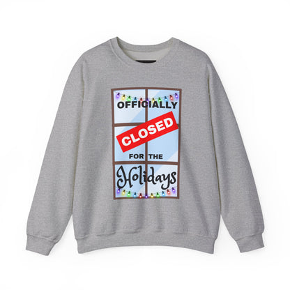 Holiday Closure Crewneck Sweatshirt, Cozy Winter Sweater, Gift for Holidays, Comfy Crewneck, Closed for the Holidays Sweatshirt