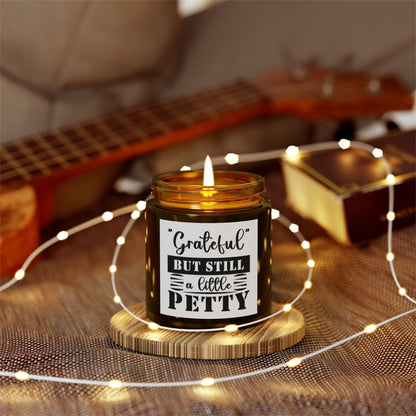 "GRATEFUL, YET PETTY" Scented Candles, Coconut Apricot Wax (4oz, 9oz)