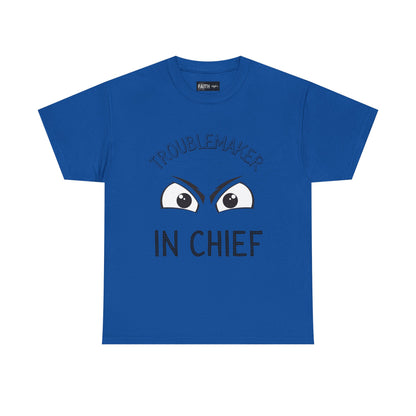 Troublemaker in Chief Tee, Funny Graphic Tee, Unisex T-Shirt, Casual Humor Shirt, Perfect Gift for Friends