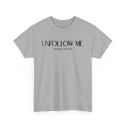 Male Unfollow Me Graphic Tee | Statement T-Shirt, Funny Gift, Casual Wear, Unique Style, Lightweight Comfort