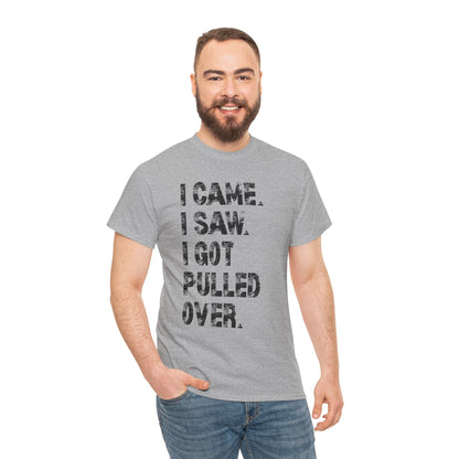 Funny Quirky Cotton Tee, Unisex Humor Tee, I Came I Saw Tee, Gift for Friends, Casual Wear