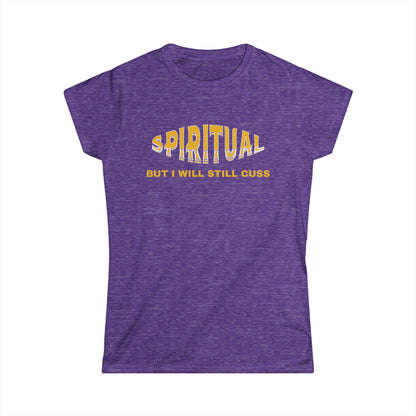 Spiritual Cuss T-Shirt, Funny Tee, Women's Casual Wear, Gift for Her, Unique Humor Fashion, Relaxed Vibe Top