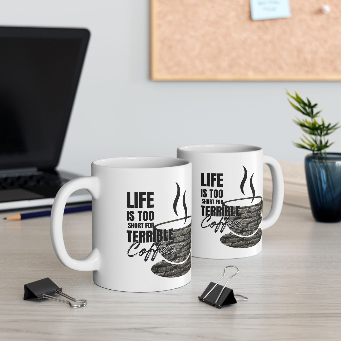 FaithStyles Coffee Mug – “Life Is Too Short For Terrible Coffee” Ceramic Cup (11oz & 15oz)