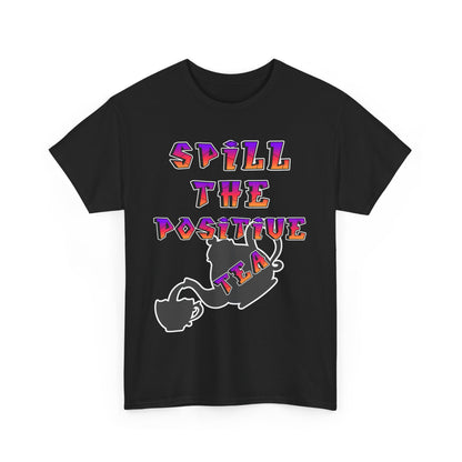 Positive Vibes Tee, Funny T-Shirt, Gift for Tea Lovers, Casual Wear, Inspirational Apparel, Unique Graphic Tee