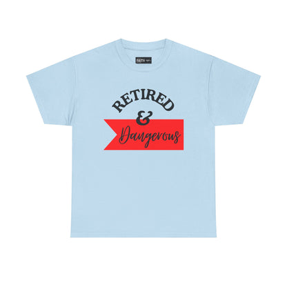 Retired & Dangerous Unisex Heavy Cotton Tee, Funny Retirement Shirt, Gift for Retirees, Casual Wear, Humorous Retirement Tees