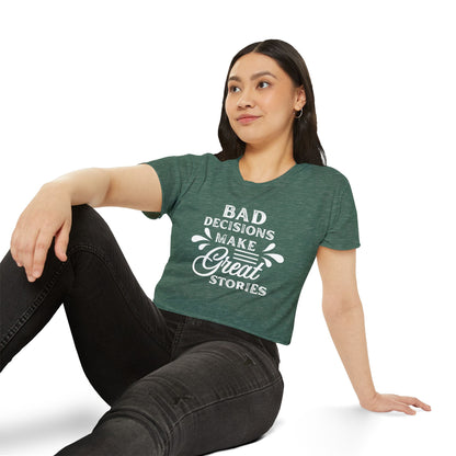 Women's Festival Crop Top - Bad Decisions Make Great Stories, Summer Fashion, Party Wear, Music Festival Tee, Trendy Casual Top