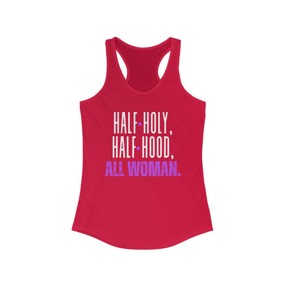 Half Holy, Half Hood, All Woman Racerback Tank | Women's Fitness Top, Casual Wear, Gift for Her, Empowerment Shirt, Summer Apparel