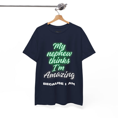 Unisex Heavy Cotton Tee - My Nephew Thinks I'm Amazing, Perfect Gift for Family, Birthday Tee, Funny Quote Shirt, Casual Wear, Gifts [...]