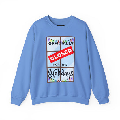 Holiday Closure Crewneck Sweatshirt, Cozy Winter Sweater, Gift for Holidays, Comfy Crewneck, Closed for the Holidays Sweatshirt