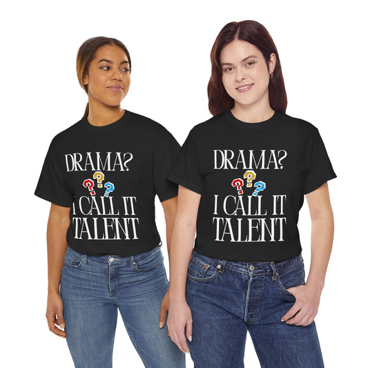 Drama Talent Unisex Heavy Cotton Tee, Funny Graphic Tee, Gift for Actors, Quirky Tee for Drama Lovers, Casual Wear, Gift for Friends
