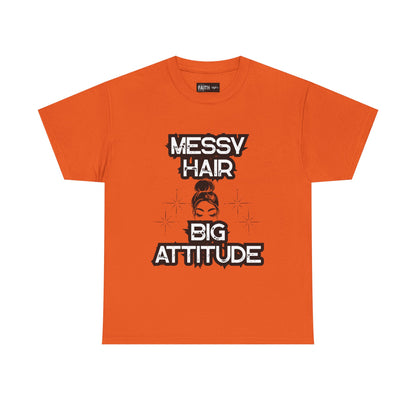 Messy Hair Big Attitude Tee | Stylish Graphic T-Shirt for Casual Wear, Gifts, Everyday Fashion, Relaxed Fit Tee