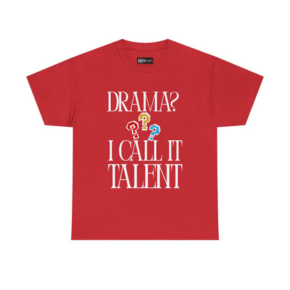 Drama Talent Unisex Heavy Cotton Tee, Funny Graphic Tee, Gift for Actors, Quirky Tee for Drama Lovers, Casual Wear, Gift for Friends