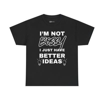 Funny Unisex Heavy Cotton Tee - I'm Not Bossy, Gift for Her, Empowerment Shirt, Casual Wear, Friendship Gift, Birthday Present