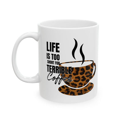 FaithStyles Leopard Coffee Mug — “Life Is Too Short for Terrible Coffee” Ceramic Mug (11oz/15oz)