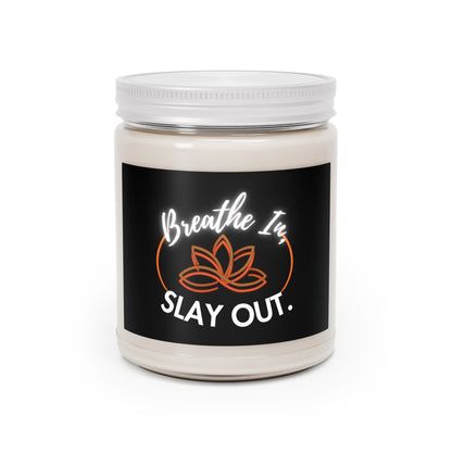 Breathe In Slay Out Scented Soy Candle, Relaxation Gift, Home Decor, Mindfulness Candle, Self-Care, Aromatherapy, Birthday Gift