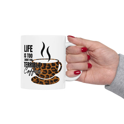 FaithStyles Leopard Coffee Mug — “Life Is Too Short for Terrible Coffee” Ceramic Mug (11oz/15oz)
