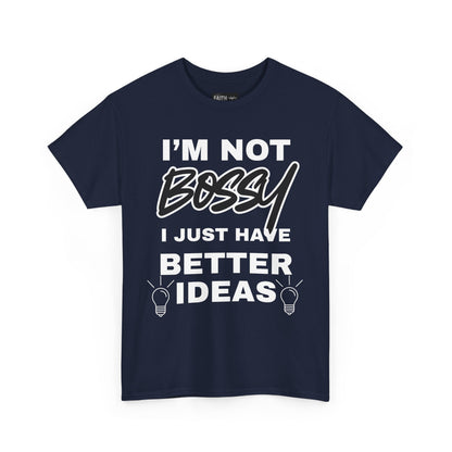 Funny Unisex Heavy Cotton Tee - I'm Not Bossy, Gift for Her, Empowerment Shirt, Casual Wear, Friendship Gift, Birthday Present