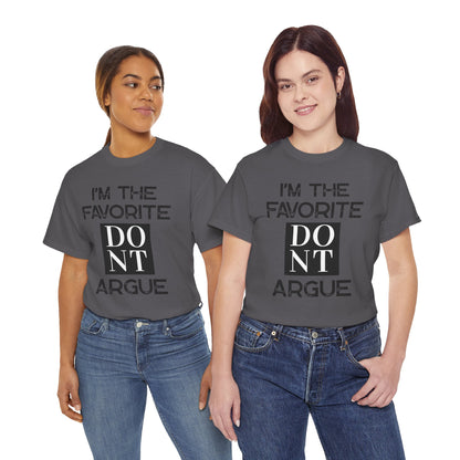 I'm the Favorite Unisex Heavy Cotton Tee, Funny Tee Shirt for Friends, Family Gift, Humor Top, Casual Wear, Birthday Gift, Everyday Comfort