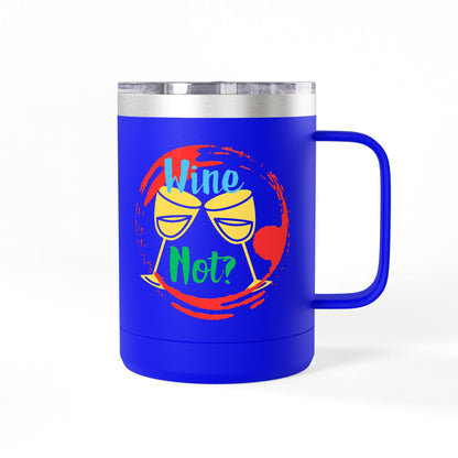 Colorful Wine & Coffee Tumbler – ‘Wine Not?’ Design for Easy Sips and Fun Vibes, Perfect for Gifting, Home, or Parties, 15oz