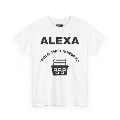Funny Laundry T-Shirt, Humor Tee, Gift for Mom, Funny Housework Shirt, Unisex Cotton Tee, Alexa Joke Shirt