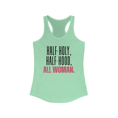 Half Holy, Half Hood, All Woman Racerback Tank | Women's Fitness Top, Casual Wear, Gift for Her, Empowerment Shirt, Summer Apparel