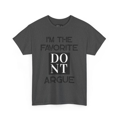 I'm the Favorite Unisex Heavy Cotton Tee, Funny Tee Shirt for Friends, Family Gift, Humor Top, Casual Wear, Birthday Gift, Everyday Comfort