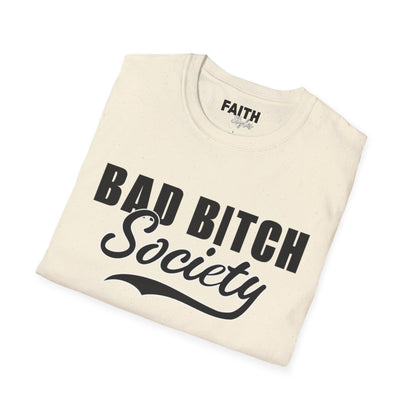 FaithStyles Bad Bitch Society T-Shirt — Bold Feminist Graphic Tee