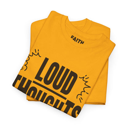 FaithStyles Loud Thoughts Today T-Shirt — Funny Mental Health Graphic Tee