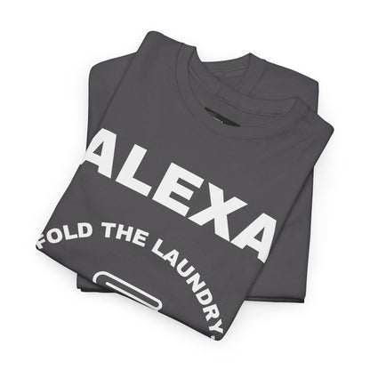 Funny Laundry T-Shirt, Humor Tee, Gift for Mom, Funny Housework Shirt, Unisex Cotton Tee, Alexa Joke Shirt