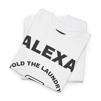 Funny Laundry T-Shirt, Humor Tee, Gift for Mom, Funny Housework Shirt, Unisex Cotton Tee, Alexa Joke Shirt