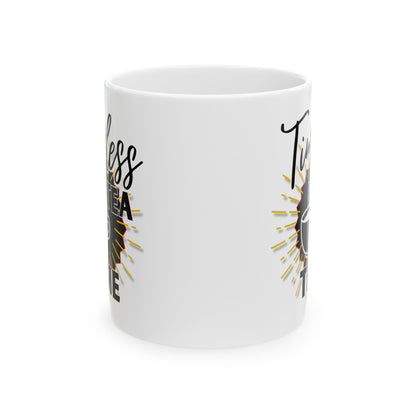 FaithStyles Timeless Tea Ceramic Mug — 11oz & 15oz Inspirational Coffee Cup