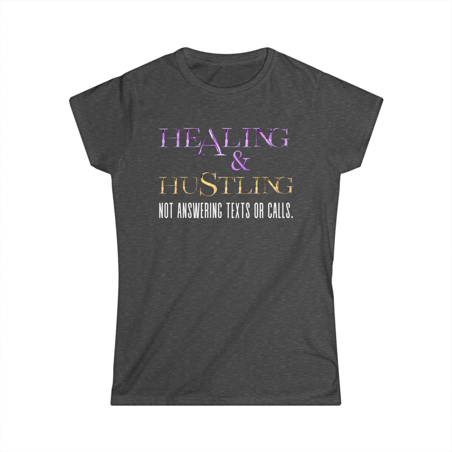 Healing & Trusting Women's Softstyle Tee - Not Answering Texts or Calls, Relaxed Fit Shirt, Self-Care Gift, Motivational Tee, Casual [...]