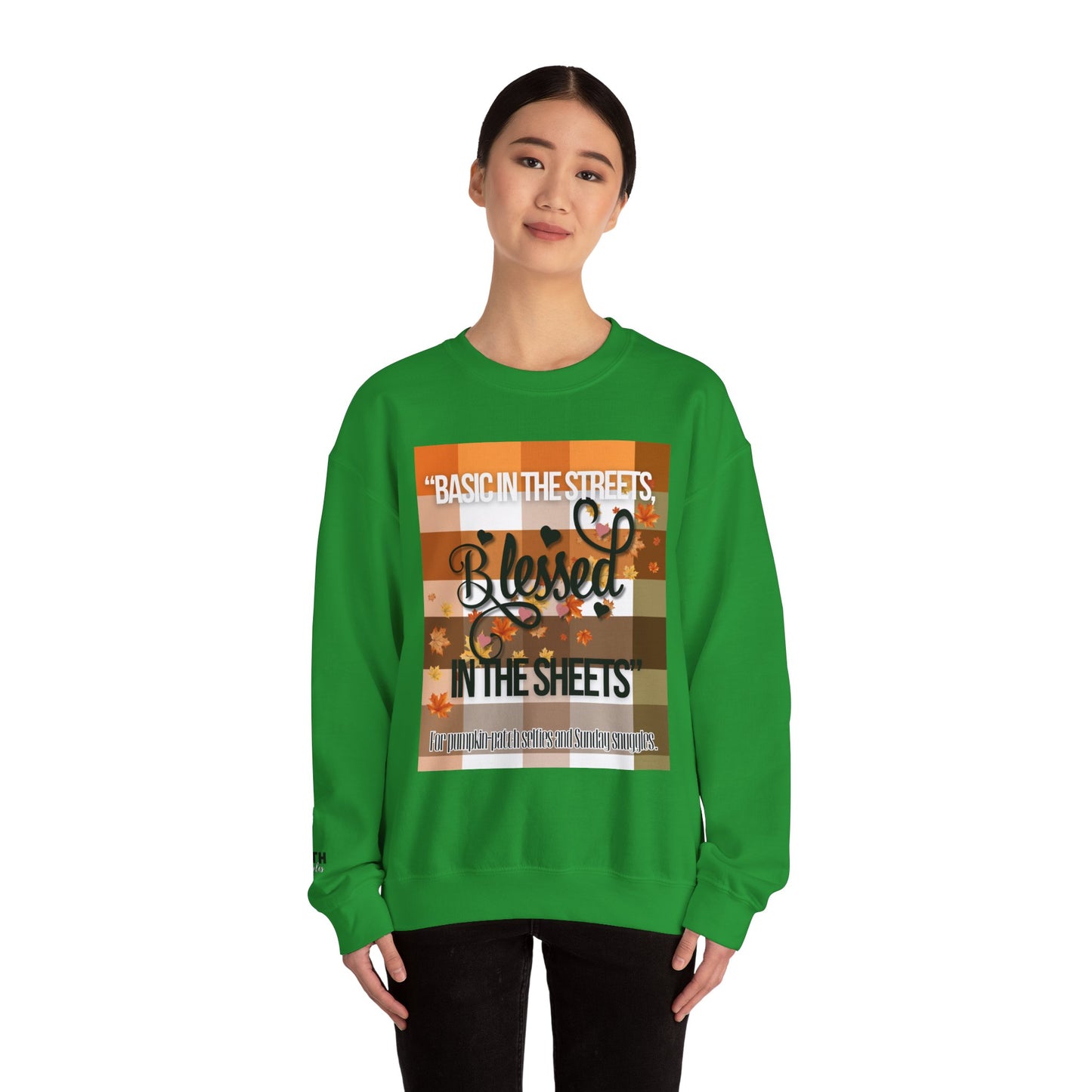 Cozy Quote Sweatshirt - "Basic in the Streets, Blessed in the Sheets"