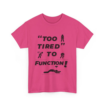 Unisex Heavy Cotton Tee with "Too Tired" Design - Funny Graphic Shirt for Relaxation, Self-Care, Casual Wear, Gift for Friends